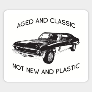 AGED AND CLASSIC NOT NEW AND PLASTIC MUSCLE CAR ENTHUSIAST Magnet